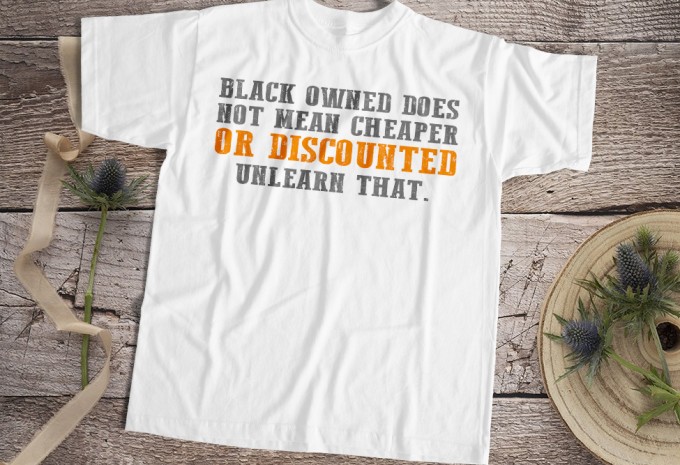 Black Owned Does Not Mean Cheaper Or Discounted Unlearn That